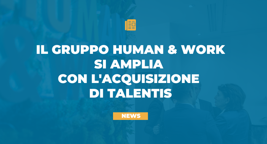 News Human & Work Acquisizione Talentis